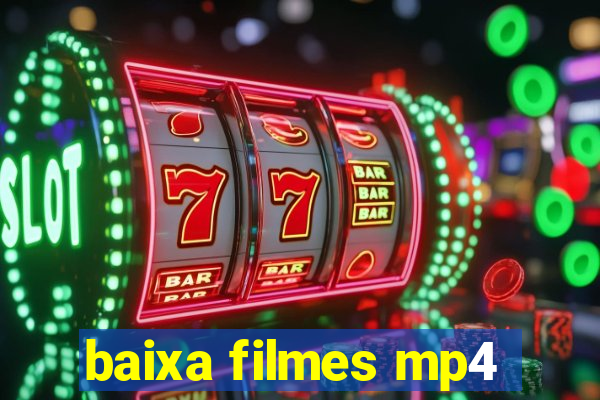 baixa filmes mp4